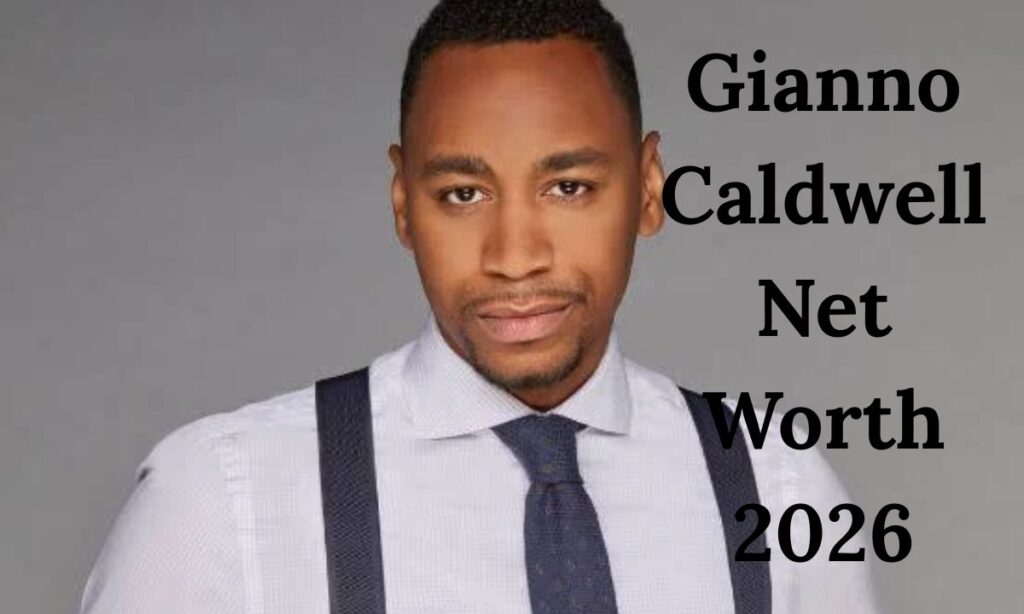 Gianno Caldwell Net Worth 2026 Career, Bio & Hidden Facts