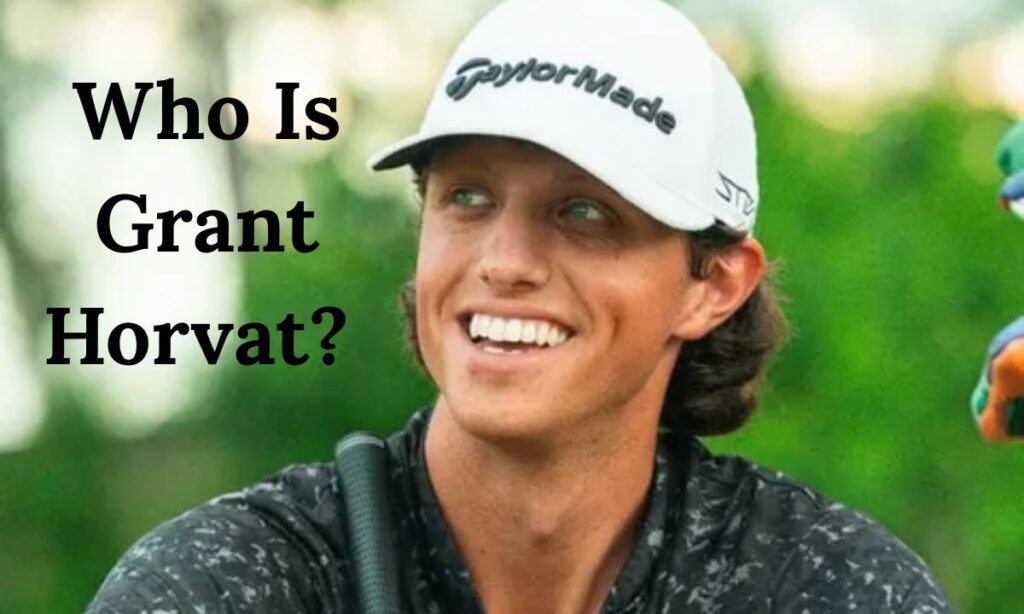 Who Is Grant Horvat Age, Net Worth, Wife & Golf Career
